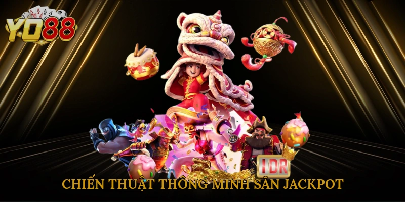 chien-thuat-thong-minh-san-jackpot