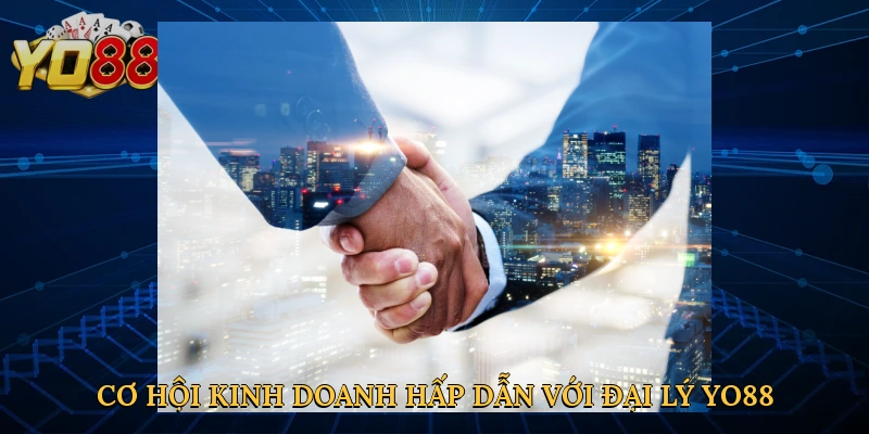 co-hoi-kinh-doanh-hap-dan-voi-dai-ly-yo88