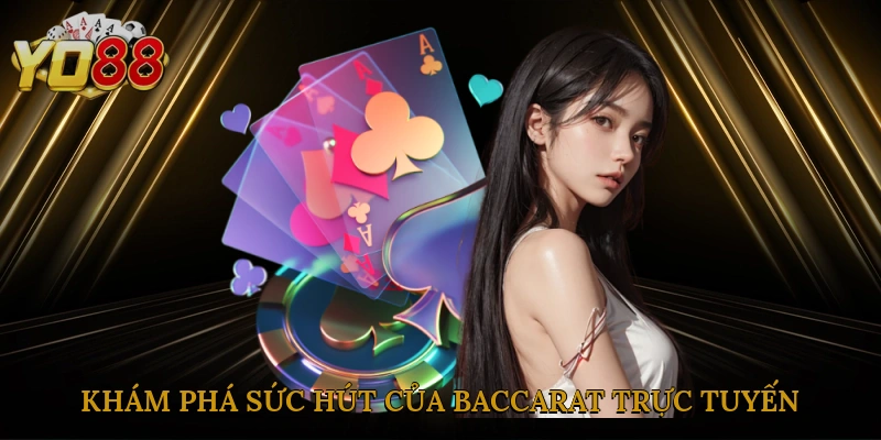 kham-pha-suc-hut-cua-baccarat-truc-tuyen