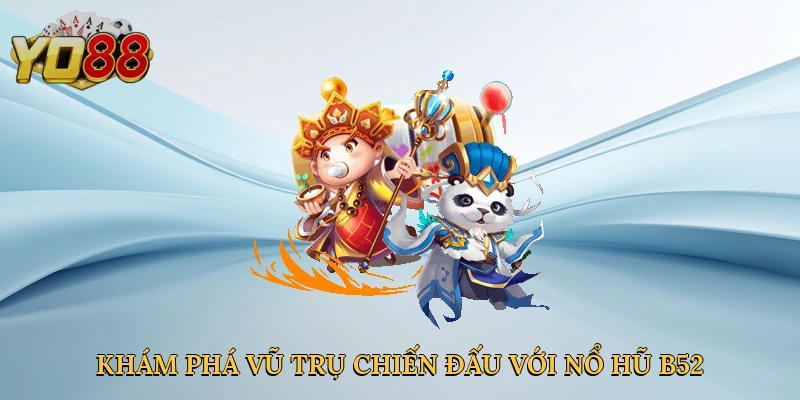 kham-pha-vu-tru-chien-dau-voi-no-hu-b52