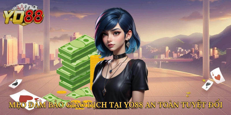 meo-dam-bao-giao-dich-tai-yo88-an-toan-tuyet-doi
