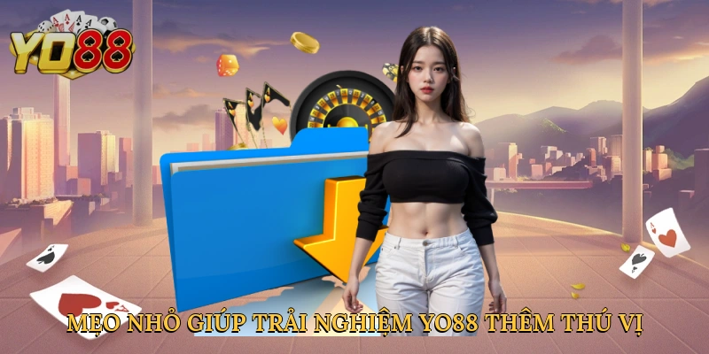 meo-nho-giup-trai-nghiem-yo88-them-thu-vi