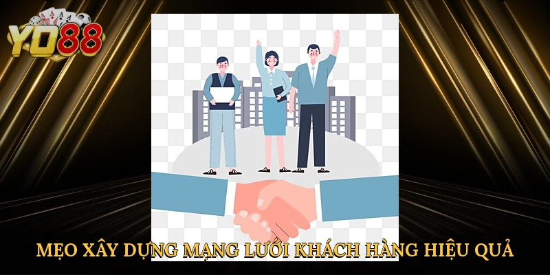 meo-xay-dung-mang-luoi-khach-hang-hieu-qua