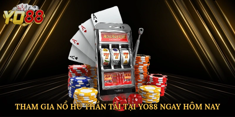 tham-gia-no-hu-than-tai-tai-yo88-ngay-hom-nay